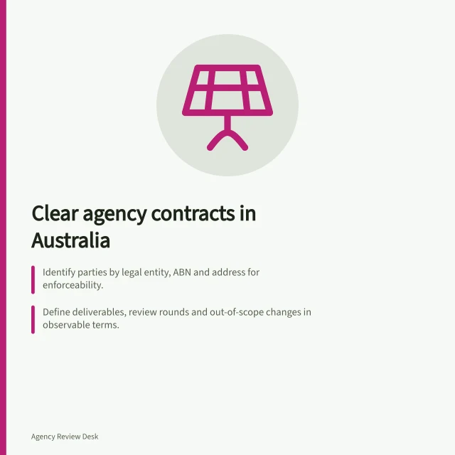 Clear agency contracts in Australia: Identify parties by legal entity, ABN and address for enforceability.; Define deliverables, review rounds and out-of-scope changes in observable terms.; Specify ownership of creative assets, access and handover at contract exit. Agency contracts and scope