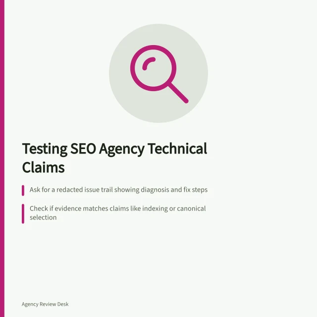Testing SEO Agency Technical Claims: Ask for a redacted issue trail showing diagnosis and fix steps; Check if evidence matches claims like indexing or canonical selection; Confirm who handles implementation and verification after the fix. Assessing an agency's technical SEO evidence