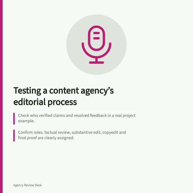 Testing a content agency’s editorial process: Check who verified claims and resolved feedback in a real project example.; Confirm roles: factual review, substantive edit, copyedit and final proof are clearly assigned.; Ask how disagreements over headlines or claims are resolved with evidence. Evaluating a content agency's editorial process